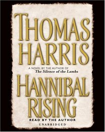 Hannibal Rising (Hannibal Lecter, Bk 4) (Audio CD) (Unabridged)
