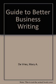 Guide to Better Business Writing