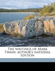 The writings of Mark Twain; author's national edition