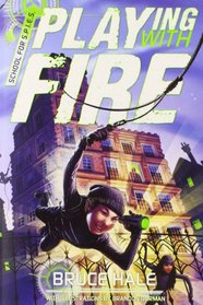 School for SPIES Book One Playing with Fire (A School for Spies Novel)