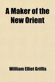 A Maker of the New Orient