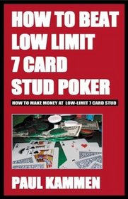 How to Beat Low Limit 7 Card Stud Poker