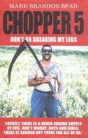 Chopper 5: Don't Go Breaking My Legs