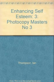 Enhancing Self Esteem: 3: Photocopy Masters No 3