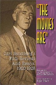 The Movies Are : Carl Sandburg's Film Reviews and Essays, 1920-1928