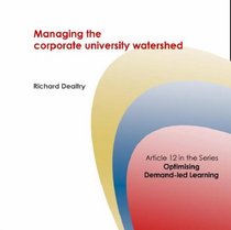 Managing the Corporate University Watershed (Corporate University Solutions)