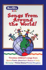 Songs From Around the World: Sing along with authentic songs from Spain, Latin America, France, Italy, Germany, United States, and England (Berlitz Kids)