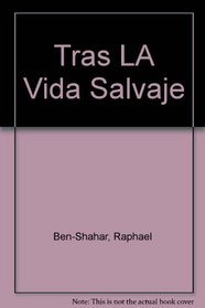 Tras LA Vida Salvaje (Spanish Edition)