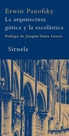 La arquitectura gotica y la escolastica/ The Gothic Architecture and the (Spanish Edition)