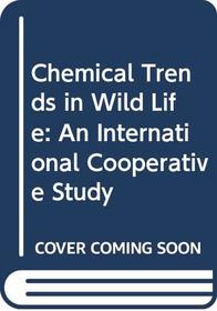 Chemical Trends in Wild Life: An International Cooperative Study