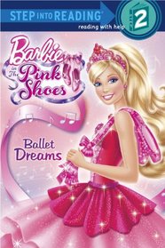 Ballet Dreams: Barbie in the Pink Shoe (Step into Reading Level 2)