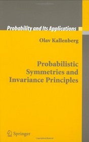 Probabilistic Symmetries and Invariance Principles (Probability and Its Applications)
