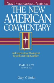 The New American Commentary: Isaiah 1-39, Vol. 15A (New American Commentary)