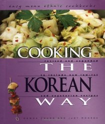 Cooking the Korean Way: Revised and Expanded to Include New Low-Fat and Vegetarian Recipes (Easy Menu Ethnic Cookbooks)