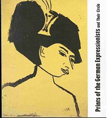 Prints of the German Expressionists and Their Circle: Collection of the Brooklyn Museum
