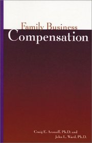 Family Business Compensation (Family Business Leadership Series Number 5)