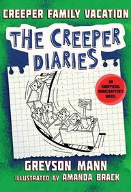 Creeper Family Vacation: The Creeper Diaries, An Unofficial Minecrafter's Novel, Book Five