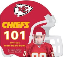 Kansas City Chiefs 101: My First Team-Board-Book