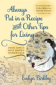 Always Put in a Recipe and Other Tips for Living from Iowa's Best-Known Homemaker (Bur Oak Book)