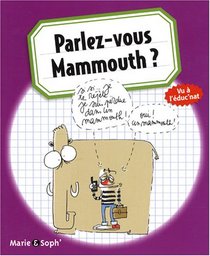 Parlez-vous Mammouth ? (French Edition)