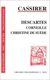 Descartes, Corneille, Christine de Sude