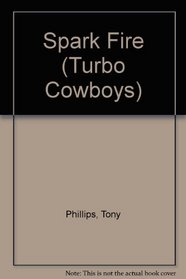 SPARK FIRE #4 (Turbo Cowboys, No 4)