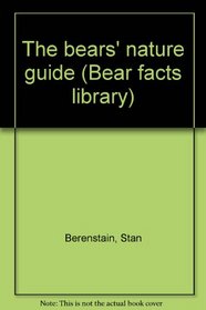 The bears' nature guide (Bear facts library)