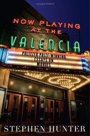 Now Playing at the Valencia : Pulitzer Prize-Winning Essays on Movies