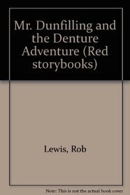 Mr. Dunfilling and the Denture Adventure (Red storybooks)