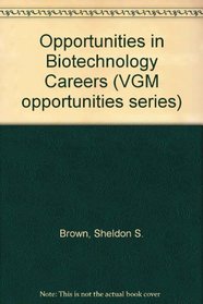 Opportunities in Biotechnology Careers (Vgm Opportunities)