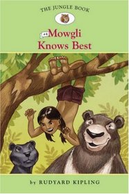Mowgli Knows Best (The Jungle Book, Bk 4) (Easy Reader Classics)