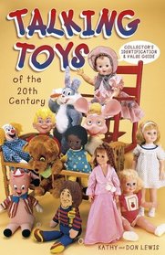 Talking Toys of the 20th Century: Collector's Identification & Value Guide