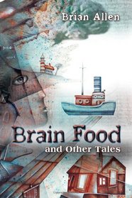 Brain Food and Other Tales