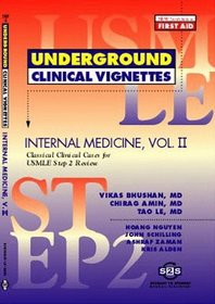 Underground Clinical Vignettes: Internal Medicine, Volume 2: Classic Clinical Cases for USMLE Step 2 and Clerkship Review