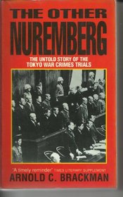 The Other Nuremberg: The Untold Story of the Tokyo War Crimes Trials