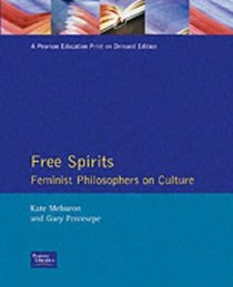 Free Spirits: Feminist Philosophers On Culture