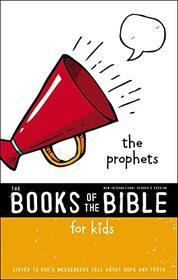 NIrV, The Books of the Bible for Kids: The Prophets, Paperback: Listen to God?s Messengers Tell about Hope and Truth