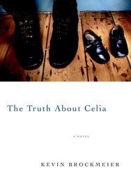 The Truth About Celia : A novel