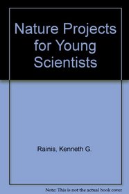 Nature Projects for Young Scientists (Projects for Young Scientists)