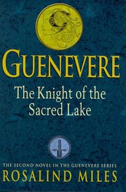 The Guenevere 2: The Knight of the Sacred Lake (Guenevere)