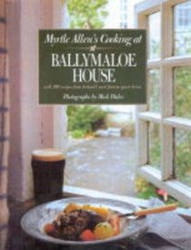 Myrtle Allen's Cooking at Ballymaloe House: Featuring 100 Recipes from Ireland's Most Famous Guest House