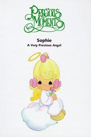 Sophie: A Very Precious Angel (Precious Moments (Baker Book))