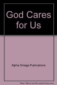 God Cares for Us (Lifepac Bible Grade 4) #405