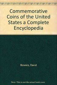 Commemorative Coins of the United States a Complete Encyclopedia