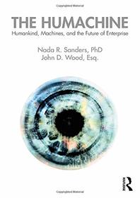 The Humachine: Humankind, Machines, and the Future of Enterprise