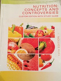 Nutrition: Concepts and Controversies 13th Edition with Study Guide