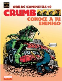 Crumb Obras Completas: Conoce a Tu Enemigo / Crumb Complete Comics: Know Your Enemy (Crumb Complete Comics)/ Spanish Edition