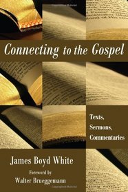 Connecting to the Gospel: Texts, Sermons, Commentaries