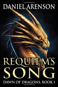 Requiem's Song: Dawn of Dragons, Book 1
