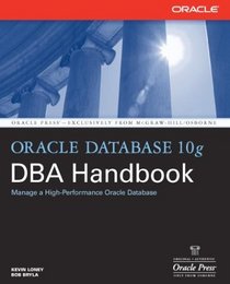 Oracle Database 10g DBA Handbook